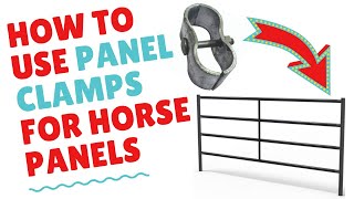 How To Use Panel Clamps To Install Your Horse Panels [upl. by Lauri]