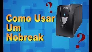 Como Usar um nobreak  Aprenda TUDO SOBRE NOBREAK [upl. by Aro]