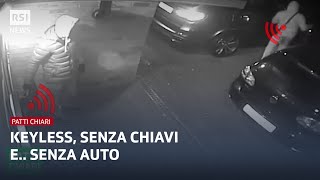 Keyless senza chiavi e senza auto  Patti chiari  RSI Info [upl. by Fox]