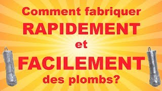 Comment fabriquer RAPIDEMENT et FACILEMENT des plombs [upl. by Waldemar]