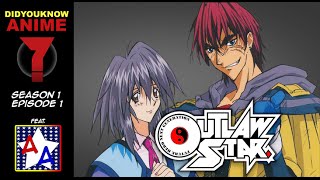 Outlaw Star  Did You Know Anime Feat dimensioncr8r OLSAbridged [upl. by Orpha108]