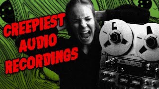 The Most Horrifying Audio Recordings Ever Made [upl. by Skricki]