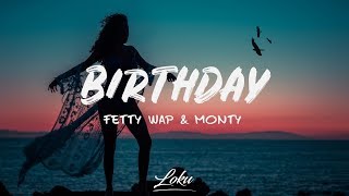 Fetty Wap  Birthday Lyrics ft Monty [upl. by Bathulda]