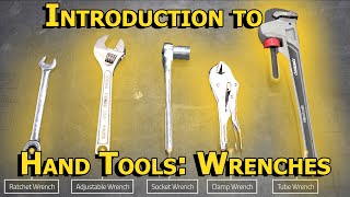 Introduction to Hand Tools Wrenches [upl. by Eatnwahs]