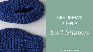 Grandmas Simple Knit Slippers [upl. by Nrehtac]