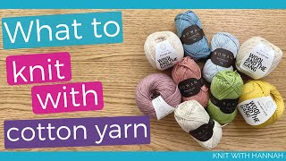 What To Knit with Cotton Yarn [upl. by Mckale]