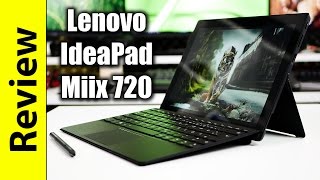 Lenovo IdeaPad Miix 720 Review [upl. by Lotson]