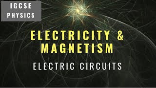 IGCSE Physics Revision Syllabus 43  Electric Circuits [upl. by Lebar386]