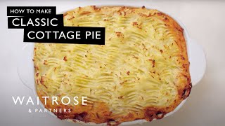 How to Make Classic Cottage Pie  Waitrose [upl. by Novikoff]