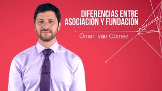 Diferencias entre asociación y fundación–Omar Iván [upl. by Aiykan]