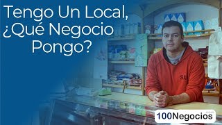 Tengo Un Local ¿Qué Negocio Pongo [upl. by Aikcir]