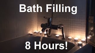 Bath Filling  8 Hours  For ASMR  Relaxation  Sleep Sounds [upl. by Nnylyar]