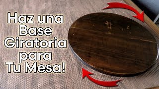 Como Hacer una BASE GIRATORIA PARA MESA [upl. by Chak]