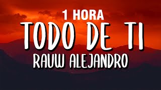 1 HORA Rauw Alejandro  Todo De Ti Letra [upl. by Bumgardner]