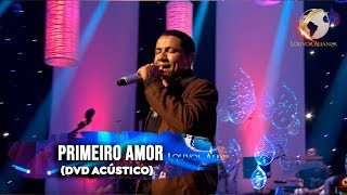 LOUVOR ALIANÇA  PRIMEIRO AMOR  ACÚSTICO [upl. by Okin]