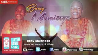 Mtoto Wa Mwezio Ni Wako  Bony Mwaitege  Official Audio [upl. by Rolando173]