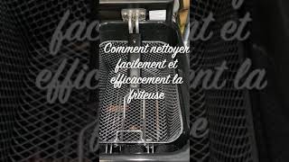 Comment nettoyer votre friteuse efficacement [upl. by Anilocin17]