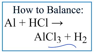 How to Balance Al  HCl  AlCl3  H2 [upl. by Judon87]