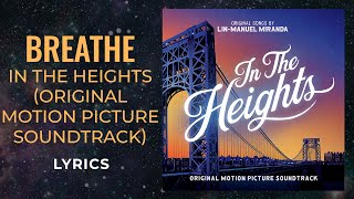 In The Heights  Breathe LYRICS [upl. by Gerk]