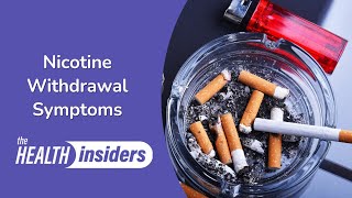 Nicotine Withdrawal Symptoms  Health Insiders [upl. by Wilinski454]