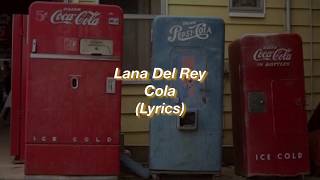 Lana Del Rey  Cola  Lyrics [upl. by Raycher]