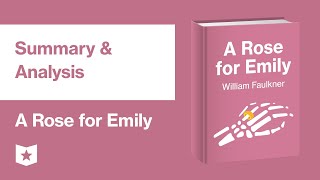 A Rose for Emily by William Faulkner  Summary amp Analysis [upl. by Munt]