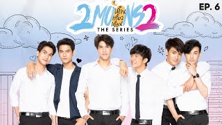 2 Moons 2  Ep 6 ENG SUB  Thai BL Series [upl. by Nirb]