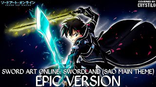 Sword Art Online Swordland SAO Main Theme  EPIC VERSION [upl. by Rett]