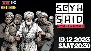 ŞEYH SAİD AYAKLANMASI HAKKINDA [upl. by Notgnillew]