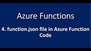 4 functionjson file in Azure Function Code [upl. by Kcirdot]