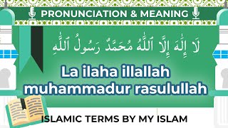 La ilaha illallah muhammadur rasulullah Pronunciation and Meaning [upl. by Lime]