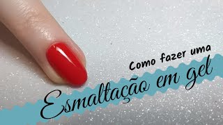 ESMALTAÇÃO EM GEL EM UNHAS NATURAIS  SUPER FÁCIL [upl. by Felise744]