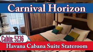 Havana Cabana Suite Carnival Horizon Stateroom Tour 5236 [upl. by Aneleve123]