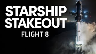 Starship Stakeout  SpaceX Attempts to Launch Starship an 8th Time [upl. by Ahker201]