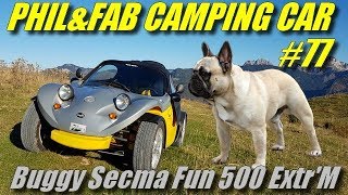 Phil amp Fab Camping car 77 quotBuggy SECMA Fun500 Extremquot [upl. by Pettit]