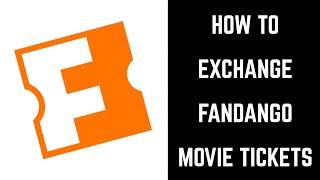 How to Exchange Fandango Movie Tickets [upl. by Namdor]