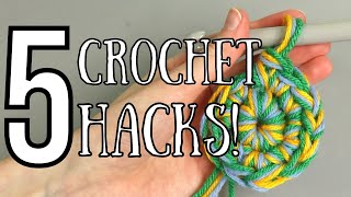 5 Crochet Hacks That Actually Work amp That I Use All The Time [upl. by Hasty]