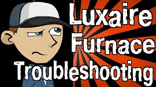 Luxaire Furnace Troubleshooting [upl. by Alie]