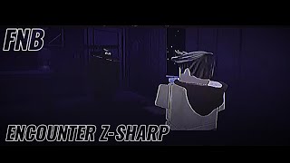 ● FNB  ENCOUNTER ZSharp Remix ● [upl. by Iew]