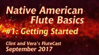 Native American Flute Basics 1 Getting Started [upl. by Bronwen402]