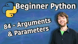 Beginner Python Tutorial 84  Arguments and Parameters [upl. by Bissell206]