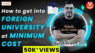 How To Get Into Foreign✈️ University At Minimum Cost  How To Study Abroad  Harsh Sir  Vedantu [upl. by Tersina]