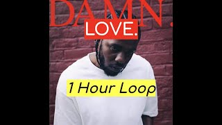 Kendrick Lamar  LOVE 1 Hour Version [upl. by Bertle]