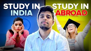 Studying Abroad vs Studying In India 7 Point Comparison [upl. by Geiger843]