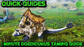 Ark Quick Guides  Doedicurus  The 1 Minute Taming Guide [upl. by Ettevets]