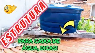 ESTRUTURA PARA CAIXA DE ÁGUA  MOSTRANDO E PASSANDO DICAS DE COMO EU FIZ [upl. by Anaujal]