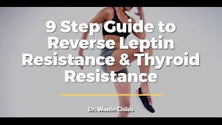 Leptin Resistance and Thyroid Resistance  8 Steps to Reverse Both [upl. by Zared]