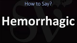 How to Pronounce Hemorrhagic CORRECTLY [upl. by Saisoj]