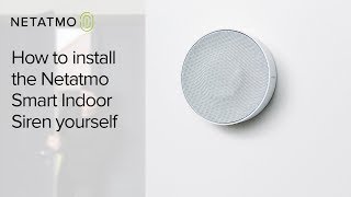 How to install the Netatmo Smart Indoor Siren yourself [upl. by Elise]