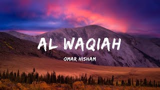 Surah Al Waqiah Be Heaven Omar Hisham سورة الواقعة [upl. by Yawnoc77]